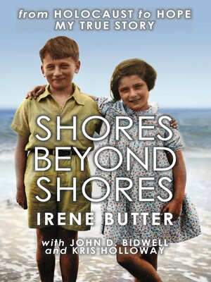 cover image of Shores Beyond Shores--from Holocaust to Hope, My True Story